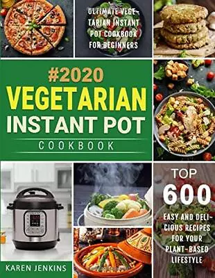 Vegetarian Instant Pot Cookbook #2020: Top 600 Easy And Delicious...PAPERBACK... • $15.99