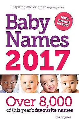 Baby Names 2017 By Ella Joynes (Paperback 2016) • £2.51