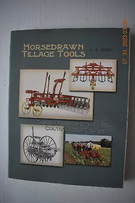 HORSEDRAWN TILLAGE TOOLS:Discs Harrows Rollers Cultivators Lynn Miller 1st Ed • $60