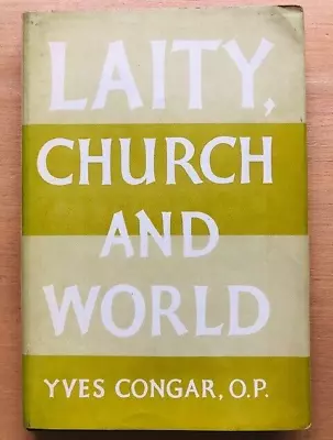 LAITY CHURCH AND WORLD By YVES CONGAR - H/B D/W - 1960 - £3.25 UK POST • £8.99