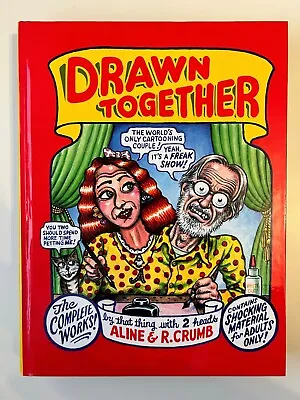 Drawn Together By Aline & R. Crumb - SIGNED By Aline Kominsky-Crumb (HC 2012) • $119