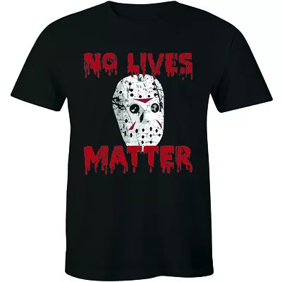 No Lives Matter Halloween T-Shirt Horror Movie Scary Men's Tee Costume Ideas • $14.99