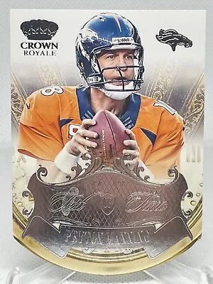 Peyton Manning 2013 Panini Crown Royale Test Of Time #4 XCJX • $7.99