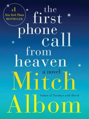 The First Phone Call From Heaven: A Novel - 0062294377 Hardcover Mitch Albom • $3.98