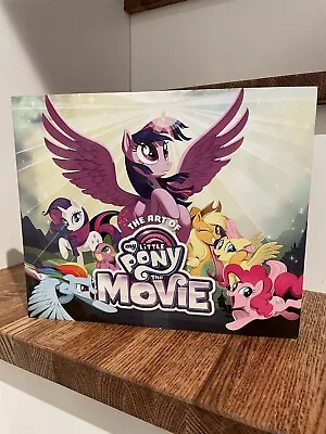 The Art Of My Little Pony: The Movie - 2017 - 1st Edition 1st Printing HC/DJ.  2 • $44.99