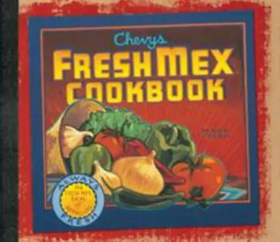 Chevys Fresh Mex Cookbook By Chevys Inc • $5.50