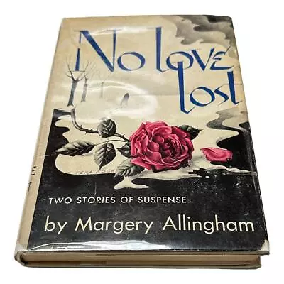 No Love Lost Margary Allingham  Book HC DJ 1954 • $41.95