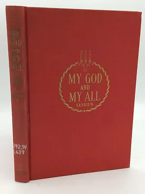 MY GOD AND MY ALL By Leonard Lessius - 1948 - 1st Ed - Vintage Catholic Theology • $50