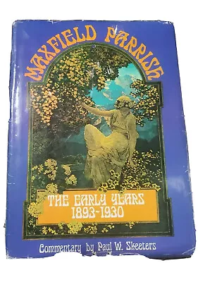 Maxfield Parrish The Early Years 1893-1930 Commentary By Paul W. Skeeters ©1973 • $46.49