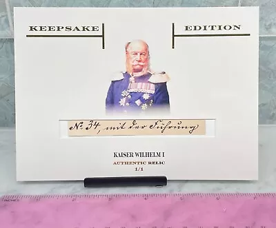 2023 Keepsake Edition Authentic Relic Document 5x7 KAISER WILHELM 1/1 RARE • £144.62