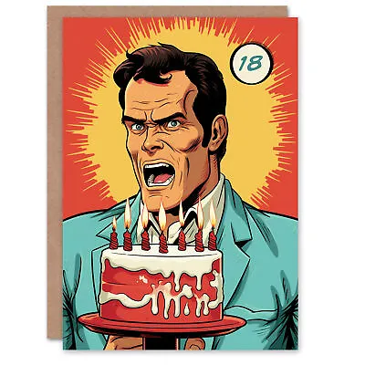 Birthday Greeting Card Funny Angry Comic Man Cake Age 18 Year Old For Him Her • £4.42