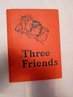 Vintage Reader  THREE FRIENDS   1954 Ex School Book Health And Development • $5.49