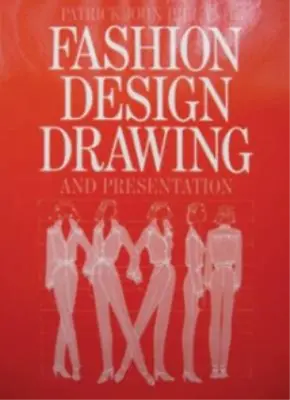 Fashion Design Drawing And Presentation Patrick John Ireland Used; Good Book • £3.36