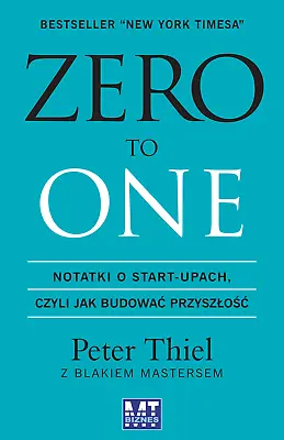 $17.40 • Buy Zero To One. Notatki O Start-upach, Czyli Jak Budować Przyszłość - Peter Thiel
