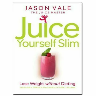 £7.99 • Buy Juice Yourself Slim: Lose Weight Without Dieting By Jason Vale Paperback NEW