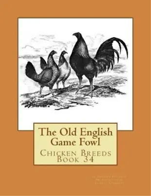 Herbert Atkinson The Old English Game Fowl (Paperback) Chicken Breeds • £12.44