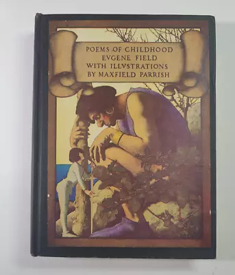 Poems Of Childhood Eugene Field Maxfield Parrish Illustrations - 1922 Edition • $19.95