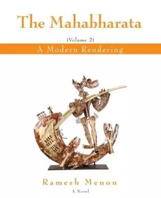 The Mahabharata: A Modern Rendering Vol 2 - Paperback By Menon Ramesh - GOOD • $19.81