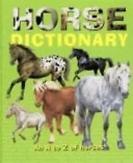 Horse Dictionary An A To Z Of Horses  Used; Good Book • £2.99