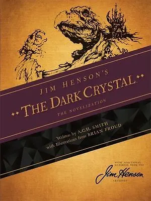 Jim Henson - Hardcover Dark Crystal Novelization By A.C.H. Smith • $99.99