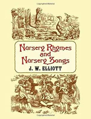 Nursery Rhymes And Nursery Songs Paperback J. W. Elliott • $11.15