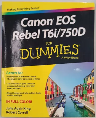 Canon EOS Rebel T6i / 750D For Dummies By Robert Correll And Julie Adair King... • $6.99