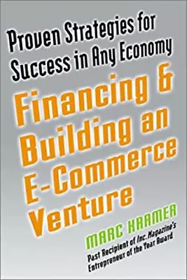 Financing And Building An E-Commerce Venture Hardcover Marc Krame • $5.82