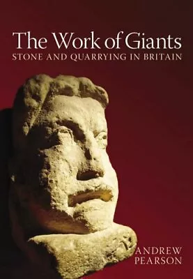 The Work Of Giants: Stone And Quarrying In Roman... By Pearson Andrew Paperback • $7.34