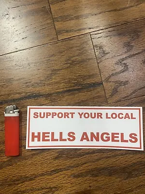HELLS ANGELS Bumper Sticker Support Your Local Vinyl Sticker Decal 7.5 X 3 • $14