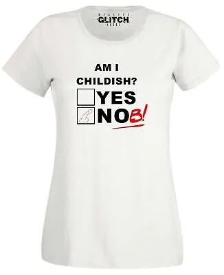 Am I Childish Womens T-Shirt - Funny Joke Rude Gift Retro Adult Humour Gift • £12.99