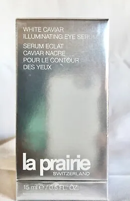 LA PRAIRIE WHITE CAVIAR ILLUMINATING EYE SERUM  15ml/0.5 Oz NIB SEALED  • $277.97