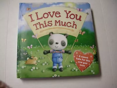 I Love You This Much: A Tale For The One You Love By Igloo Books (2017) • $9.99