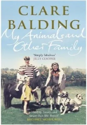 My Animals And Other FamilyClare Balding- 9780670922901 • £2.86