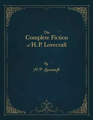 The Complete Fiction Of H. P. Lovec... Lovecraft H. P • £10.99