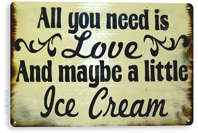 TIN SIGN Love & Ice Cream Sign Rustic Kitchen Cottage Parlor A109 • $10.25