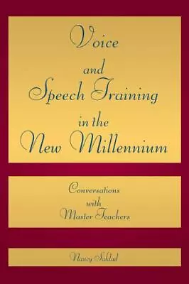 Voice And Speech Training In The New Millennium: Conversations With Master Teach • $11.25