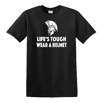 Life's Tough Wear A Helmet T-SHIRT - Roman Centurion Greek Spartan • $13.95