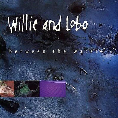 Between The Waters By Willie & Lobo (CD Aug-1995 Atlantic (Label)) • $8.45