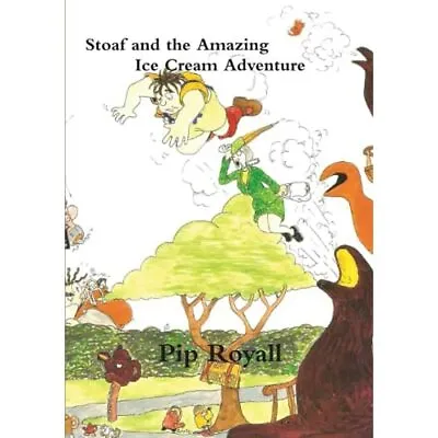 £9.78 • Buy Stoaf And The Amazing Ice Cream Adventure - Paperback / Softback NEW Royall, Pip