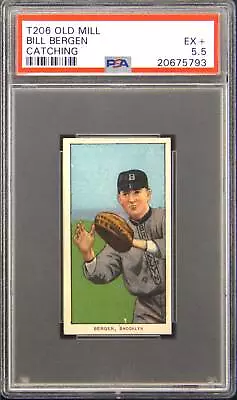 1909-11 T206 Old Mill Bill Bergen Catching PSA 5.5 • $630