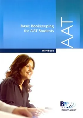 AAT Basic Bookkeeping 2004: Interactive Tex... By BPP Professional Edu Paperback • £2.76