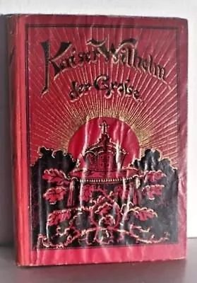 Kaiser Wilhelm The Great Anniversary Edition 100 Years Liliencron 1897 *7113 • $20.20