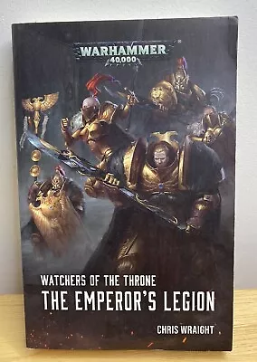 Watchers Of The Throne: The Emperor's Legion  Paperback Black Library Warhammer • £29.50