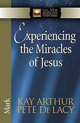 Experiencing The Miracles Of Jesus PB: M... Arthur Kay • £7.95