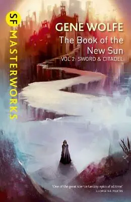 £3.25 • Buy The Book Of The New Sun: Volume 2: Sword And Citadel (S.F. MASTERWORKS), Wolfe,