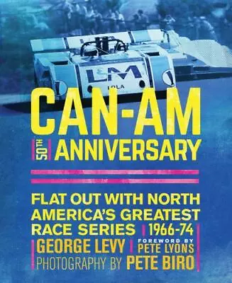 Can-Am 50th Anniversary: Flat Out With North America's Greatest Race Series 1966 • $100