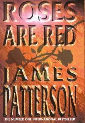 Roses Are Red James Patterson Used; Good Book • £3.36