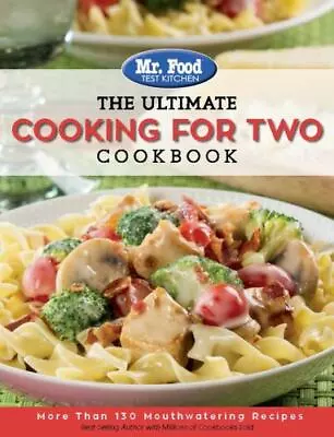 Mr. Food Test Kitchen: The Ultimate Cooking For Two Cookbook: More Than 130 Mout • $5.41