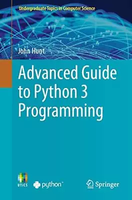 Advanced Guide To Python 3 Programming (Undergraduate Topics In  • $69.04