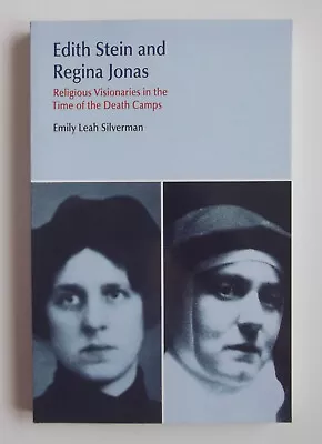 Edith Stein & Regina Jonas Religious Visionaries In The Time Of The Death Camps • £31.95